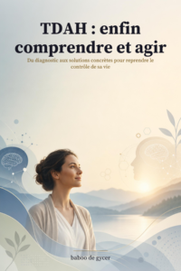 TDAH : enfin comprendre et agir